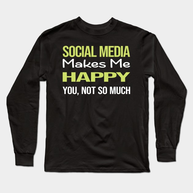 Funny Happy Social Media Long Sleeve T-Shirt by symptomovertake